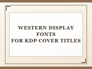 Bold Western Fonts for Your Kdp Cover Titles