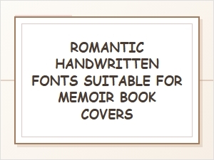 Romantic Handwritten Fonts for Memoir Covers
