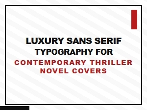 A Sans Serif Choice for Thriller Novel Covers