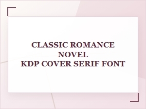 Classic Romances in Timeless Serif Fonts